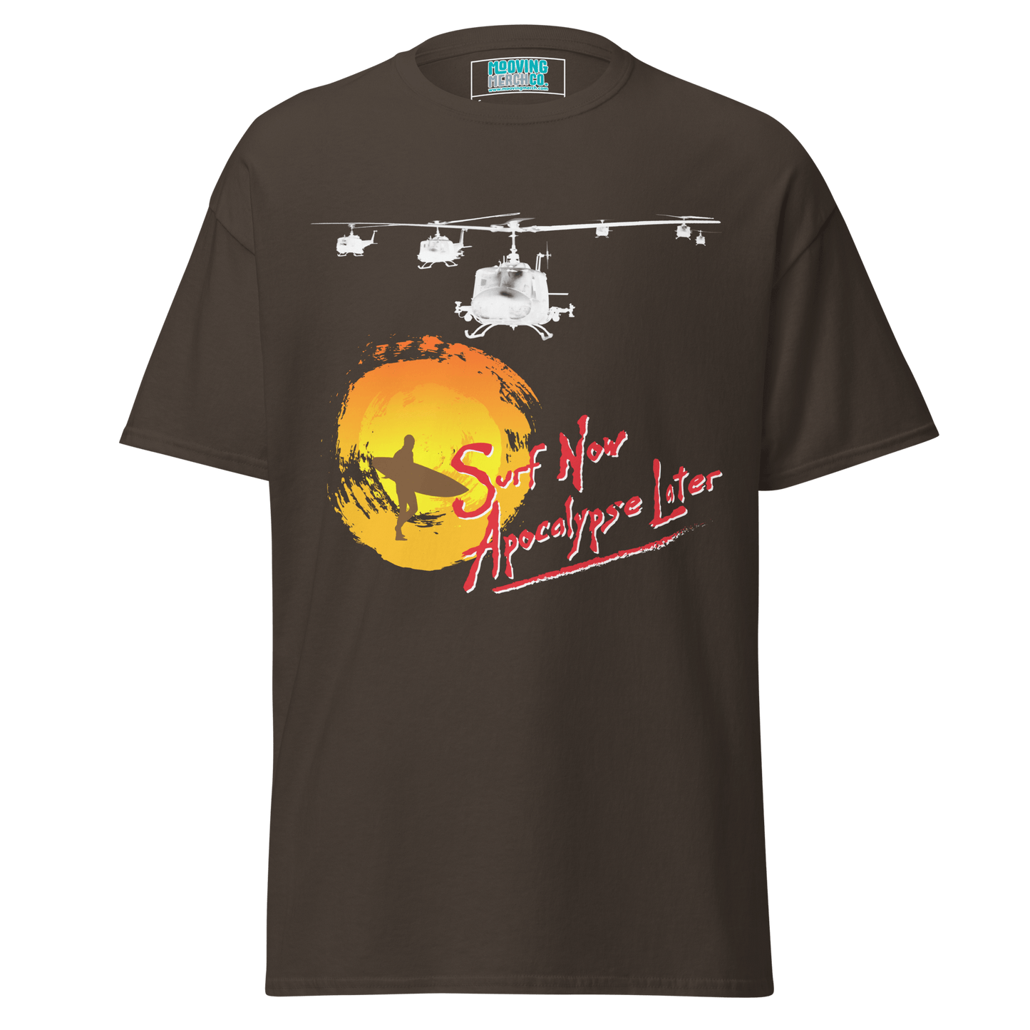 Surf Now Apocalypse Later T-Shirt - 12 Colours - Unisex - Mooving Merch