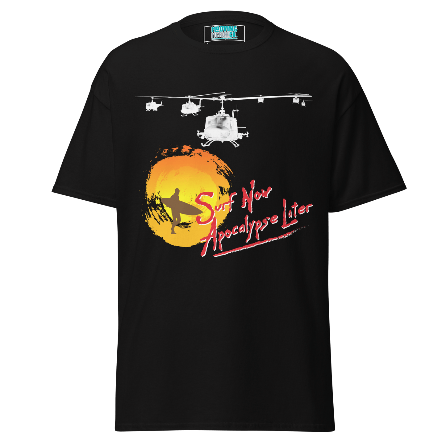 Surf Now Apocalypse Later T-Shirt - 12 Colours - Unisex - Mooving Merch