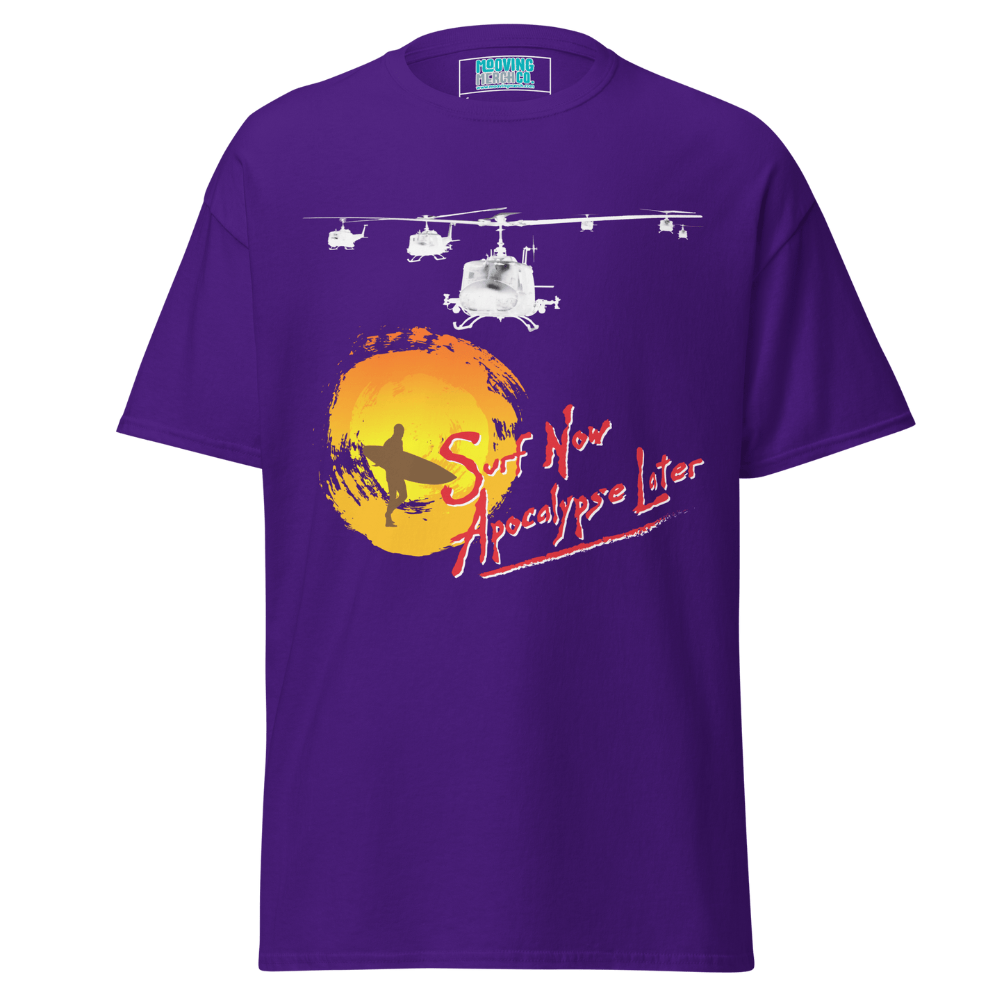 Surf Now Apocalypse Later T-Shirt - 12 Colours - Unisex - Mooving Merch